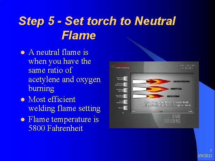 Step 5 - Set torch to Neutral Flame l l l A neutral flame