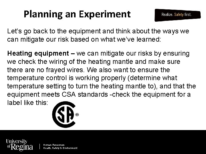 Planning an Experiment Let’s go back to the equipment and think about the ways