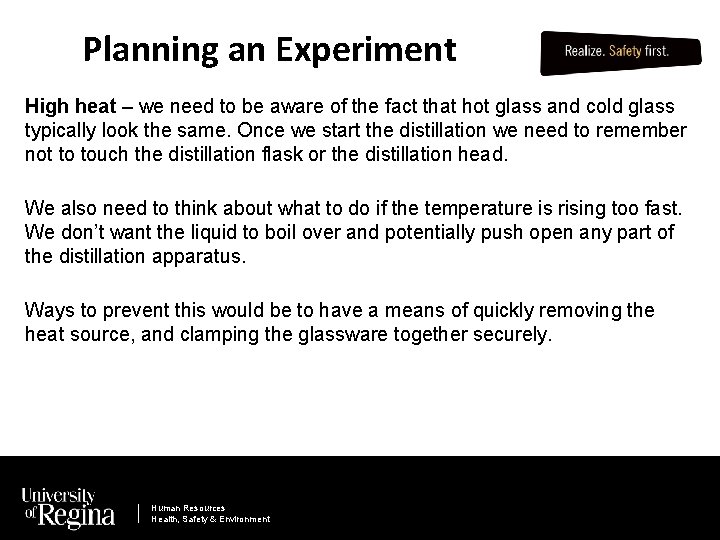 Planning an Experiment High heat – we need to be aware of the fact