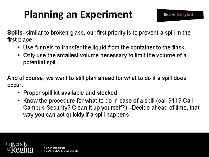 Planning an Experiment Spills–similar to broken glass, our first priority is to prevent a