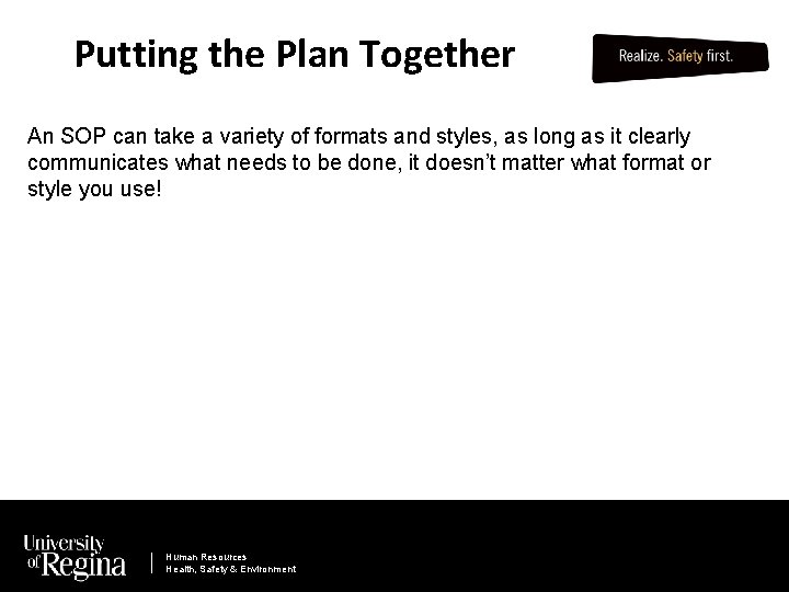 Putting the Plan Together An SOP can take a variety of formats and styles,