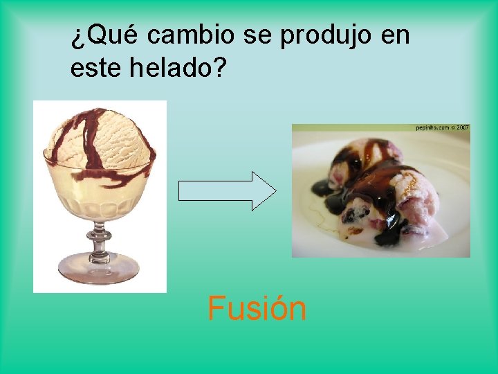 ¿Qué cambio se produjo en este helado? Fusión 