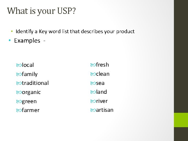 What is your USP? • Identify a Key word list that describes your product