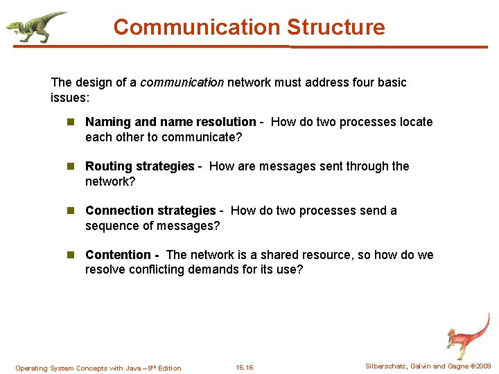 Communication Structure The design of a communication network must address four basic issues: n