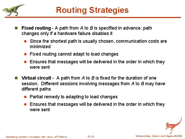 Routing Strategies n Fixed routing - A path from A to B is specified