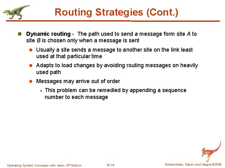 Routing Strategies (Cont. ) n Dynamic routing - The path used to send a
