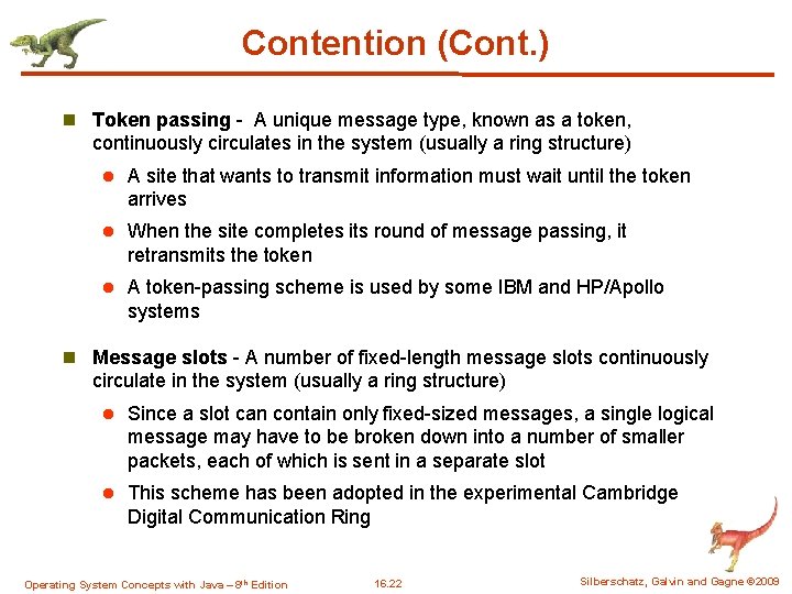 Contention (Cont. ) n Token passing - A unique message type, known as a