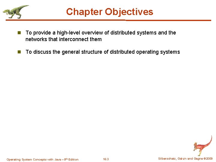 Chapter Objectives n To provide a high-level overview of distributed systems and the networks