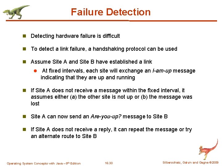 Failure Detection n Detecting hardware failure is difficult n To detect a link failure,
