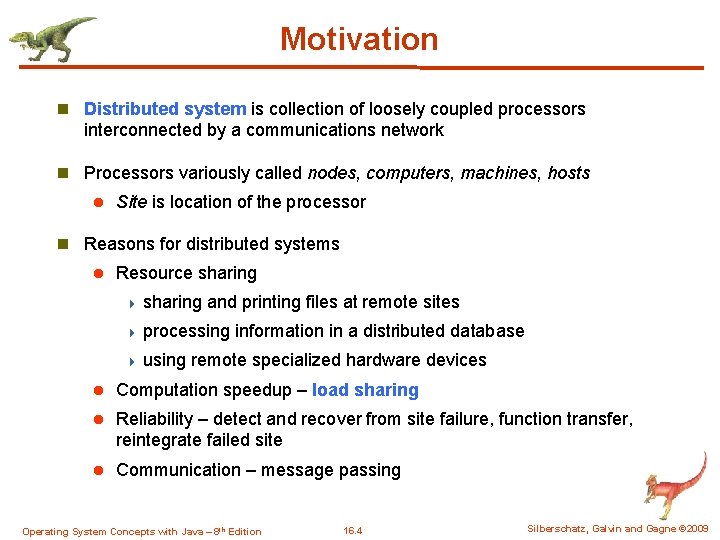 Motivation n Distributed system is collection of loosely coupled processors interconnected by a communications