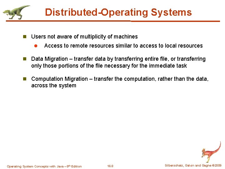 Distributed-Operating Systems n Users not aware of multiplicity of machines l Access to remote
