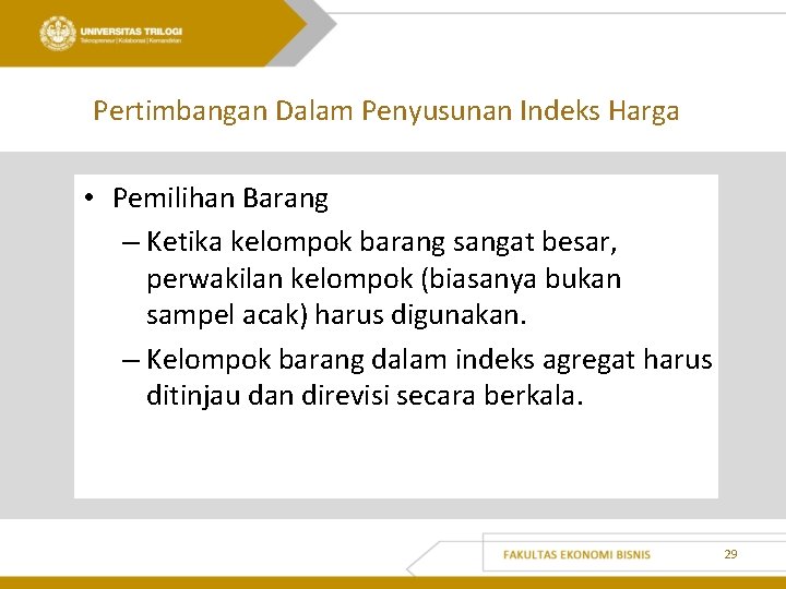 Pertimbangan Dalam Penyusunan Indeks Harga • • When the class of items is very