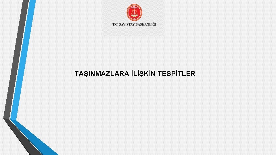 TAŞINMAZLARA İLİŞKİN TESPİTLER 