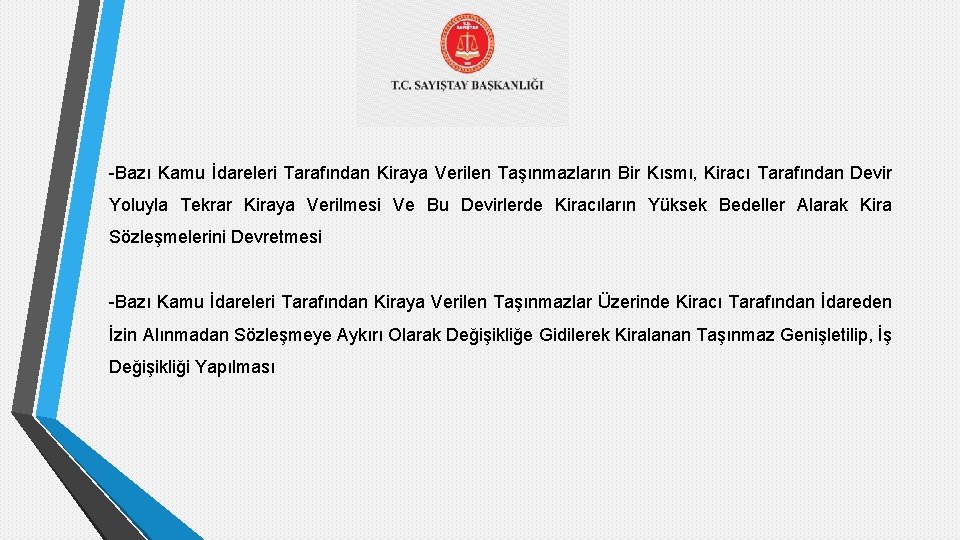 -Bazı Kamu İdareleri Tarafından Kiraya Verilen Taşınmazların Bir Kısmı, Kiracı Tarafından Devir Yoluyla Tekrar