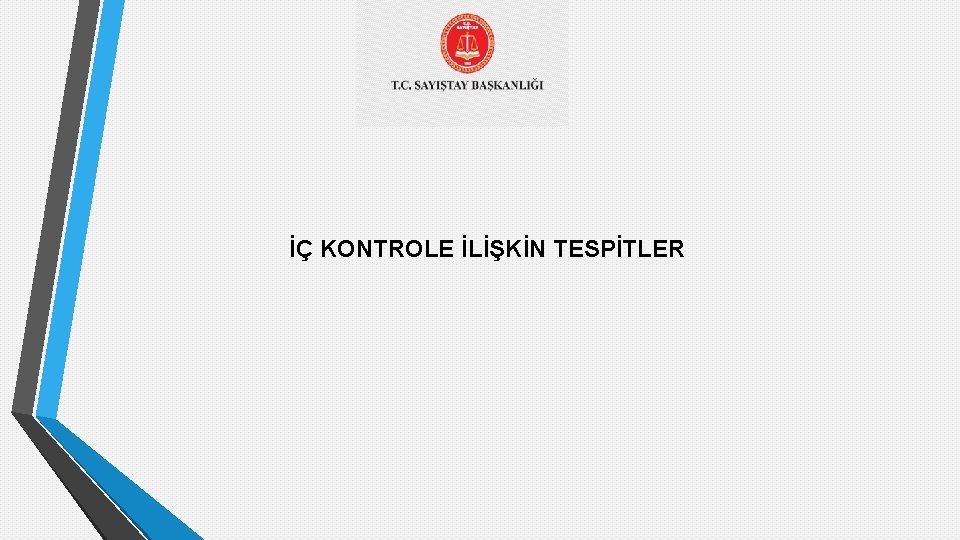 İÇ KONTROLE İLİŞKİN TESPİTLER 