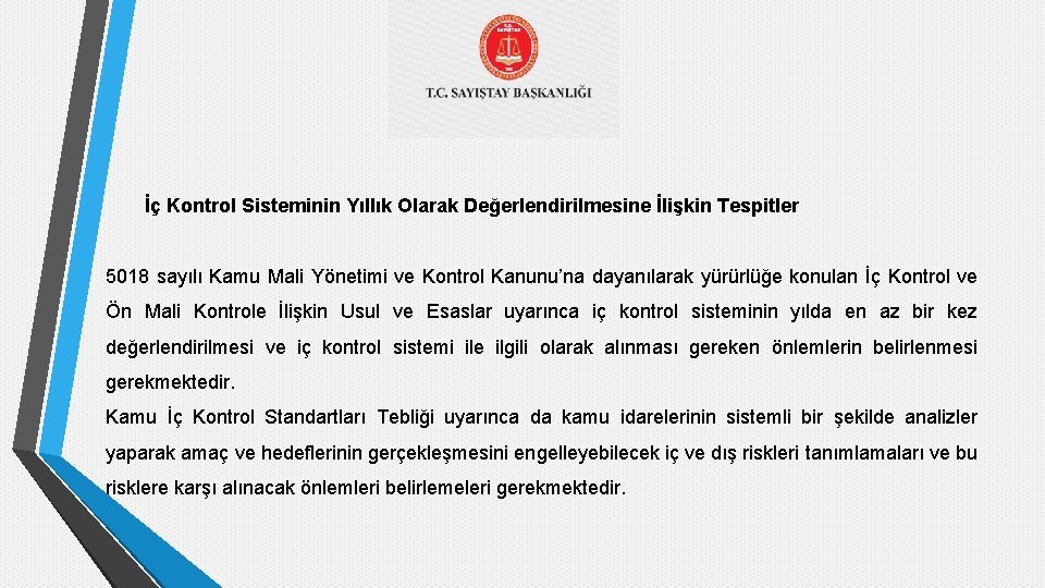 İç Kontrol Sisteminin Yıllık Olarak Değerlendirilmesine İlişkin Tespitler 5018 sayılı Kamu Mali Yönetimi ve