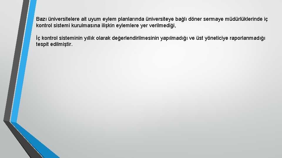 Bazı üniversitelere ait uyum eylem planlarında üniversiteye bağlı döner sermaye müdürlüklerinde iç kontrol sistemi