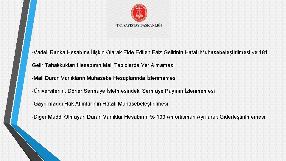 -Vadeli Banka Hesabına İlişkin Olarak Elde Edilen Faiz Gelirinin Hatalı Muhasebeleştirilmesi ve 181 Gelir