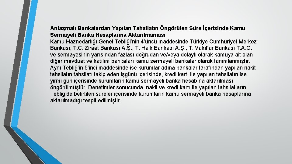 Anlaşmalı Bankalardan Yapılan Tahsilatın Öngörülen Süre İçerisinde Kamu Sermayeli Banka Hesaplarına Aktarılmaması Kamu Haznedarlığı