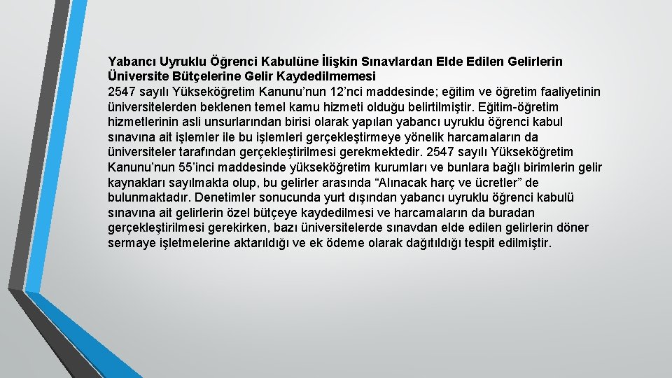 Yabancı Uyruklu Öğrenci Kabulüne İlişkin Sınavlardan Elde Edilen Gelirlerin Üniversite Bütçelerine Gelir Kaydedilmemesi 2547