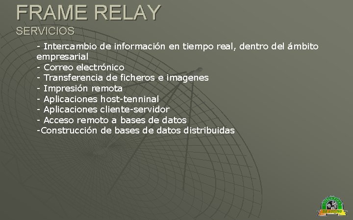 FRAME RELAY SERVICIOS - Intercambio de información en tiempo real, dentro del ámbito empresarial