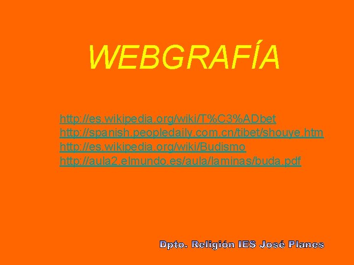 WEBGRAFÍA http: //es. wikipedia. org/wiki/T%C 3%ADbet http: //spanish. peopledaily. com. cn/tibet/shouye. htm http: //es.