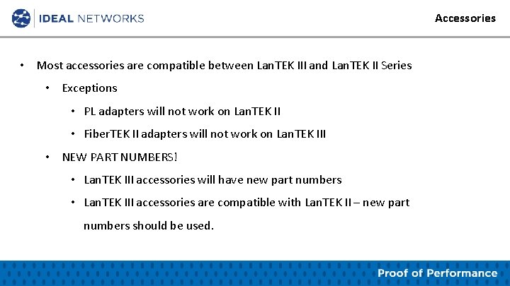 Accessories • Most accessories are compatible between Lan. TEK III and Lan. TEK II