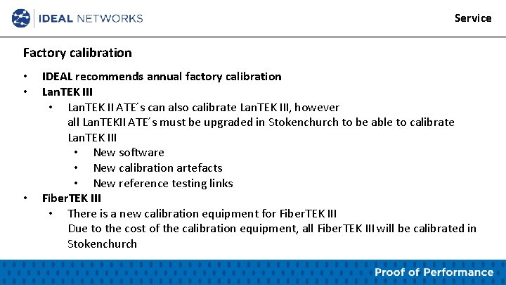 Service Factory calibration • • • IDEAL recommends annual factory calibration Lan. TEK III