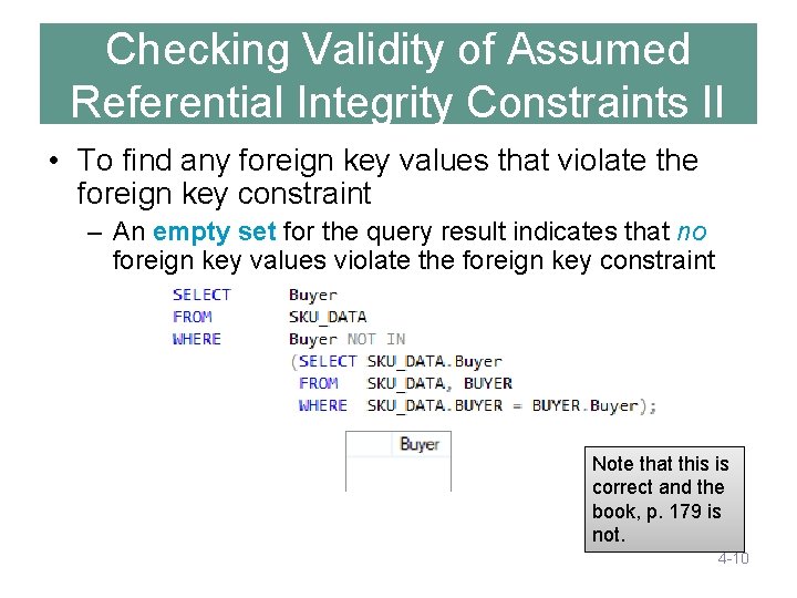 Checking Validity of Assumed Referential Integrity Constraints II • To find any foreign key Checking Validity of Assumed Referential Integrity Constraints II • To find any foreign key