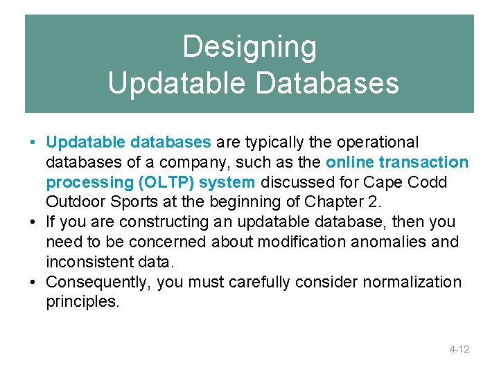 Designing Updatable Databases • Updatable databases are typically the operational databases of a company, Designing Updatable Databases • Updatable databases are typically the operational databases of a company,