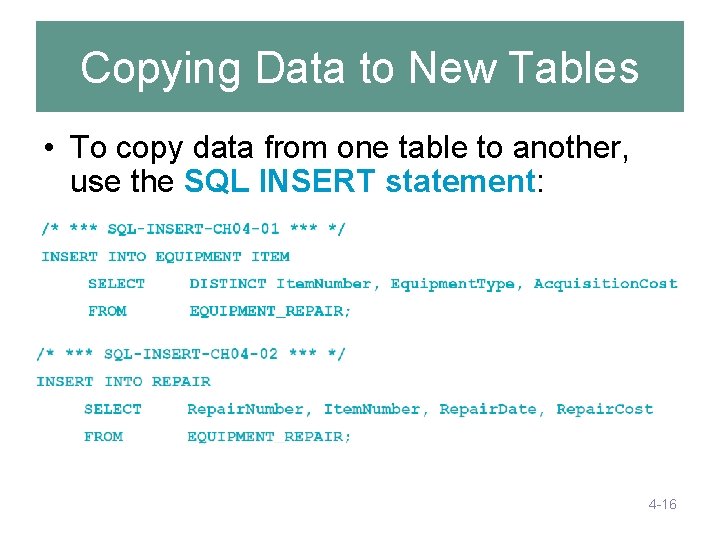 Copying Data to New Tables • To copy data from one table to another, Copying Data to New Tables • To copy data from one table to another,