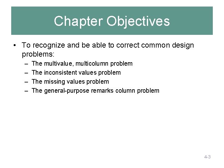 Chapter Objectives • To recognize and be able to correct common design problems: – Chapter Objectives • To recognize and be able to correct common design problems: –