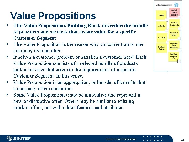Value Propositions • The Value Propositions Building Block describes the bundle of products and