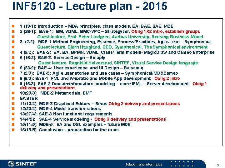 INF 5120 - Lecture plan - 2015 n n n n n 1 (19/1):