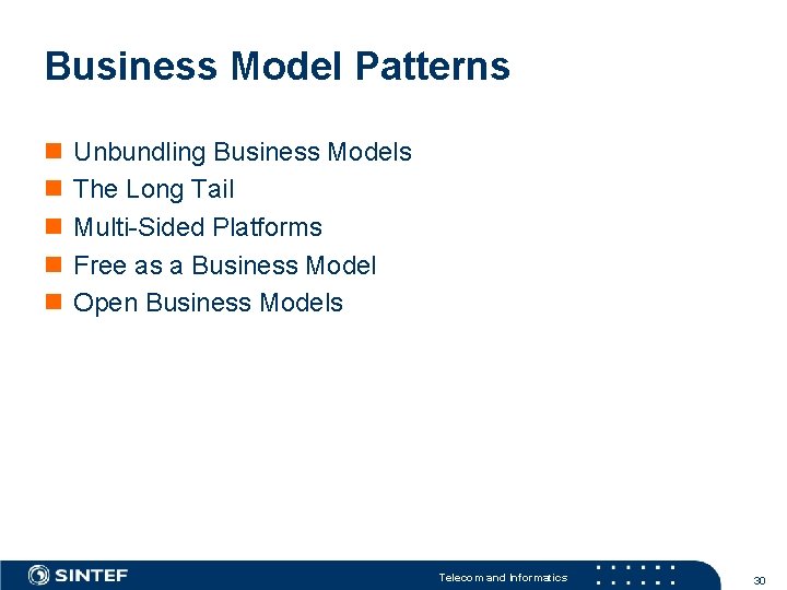 Business Model Patterns n n n Unbundling Business Models The Long Tail Multi-Sided Platforms