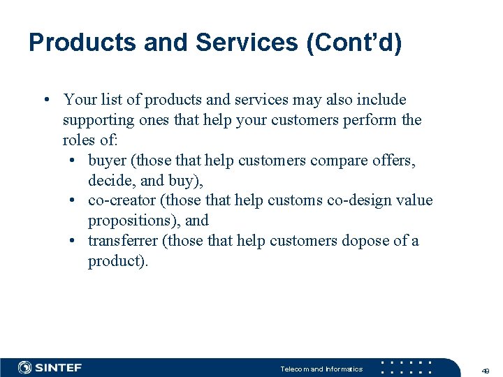 Products and Services (Cont’d) • Your list of products and services may also include