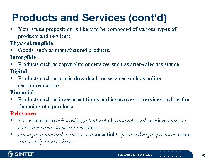 Products and Services (cont’d) • Your value proposition is likely to be composed of