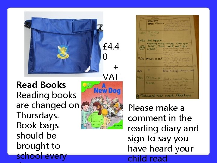 Read Books Reading books are changed on Thursdays. Book bags should be brought to