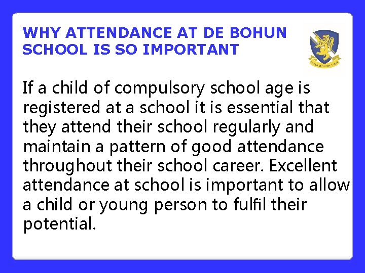 WHY ATTENDANCE AT DE BOHUN SCHOOL IS SO IMPORTANT If a child of compulsory