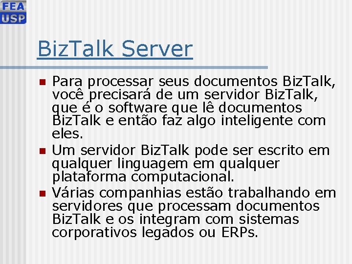 Biz. Talk Server n n n Para processar seus documentos Biz. Talk, você precisará