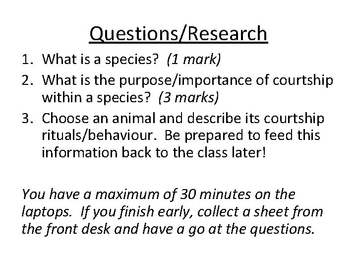 Questions/Research 1. What is a species? (1 mark) 2. What is the purpose/importance of