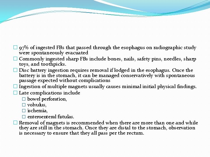 � 97% of ingested FBs that passed through the esophagus on radiographic study were