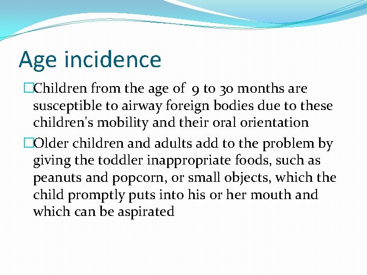 Age incidence �Children from the age of 9 to 30 months are susceptible to