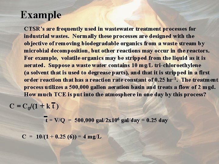Example CTSR’s are frequently used in wastewater treatment processes for industrial wastes. Normally these