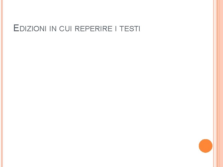 EDIZIONI IN CUI REPERIRE I TESTI 