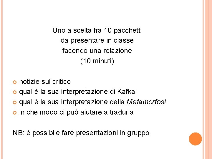 Uno a scelta fra 10 pacchetti da presentare in classe facendo una relazione (10