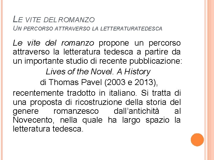 LE VITE DEL ROMANZO UN PERCORSO ATTRAVERSO LA LETTERATURATEDESCA Le vite del romanzo propone