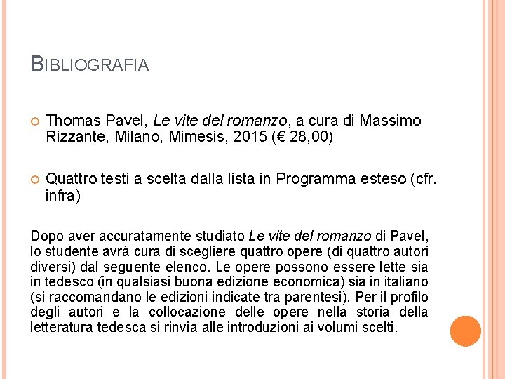 BIBLIOGRAFIA Thomas Pavel, Le vite del romanzo, a cura di Massimo Rizzante, Milano, Mimesis,