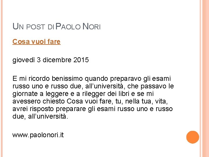 UN POST DI PAOLO NORI Cosa vuoi fare giovedì 3 dicembre 2015 E mi