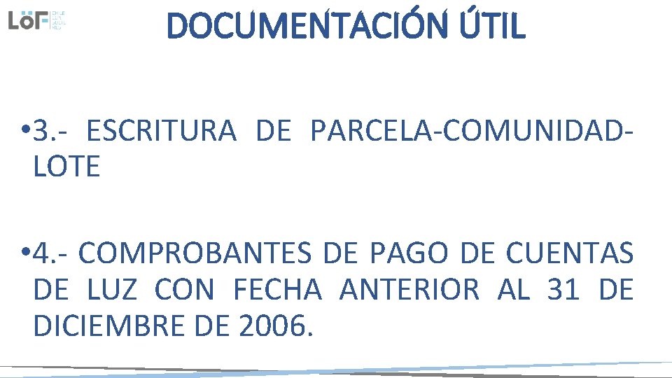 DOCUMENTACIÓN ÚTIL • 3. - ESCRITURA DE PARCELA-COMUNIDAD- LOTE • 4. - COMPROBANTES DE
